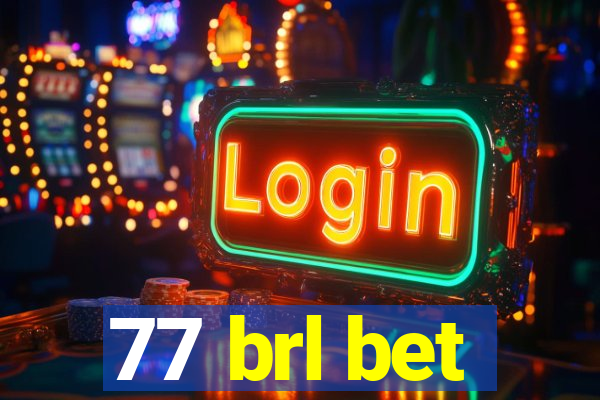 77 brl bet